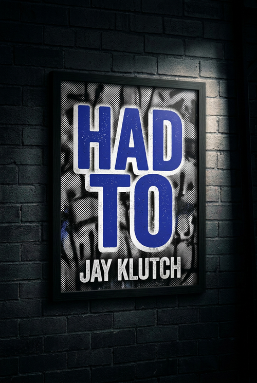 "Had To" Art Print — Matte 18×24" — product flat