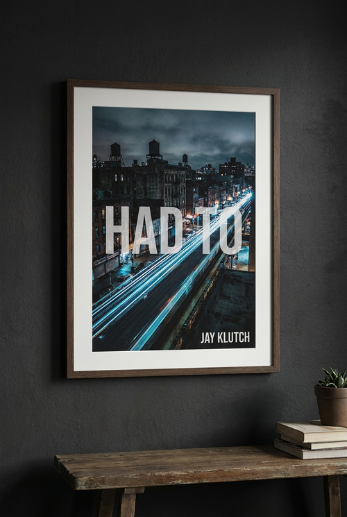"Had To" Art Print — Glossy 18×24" — product flat