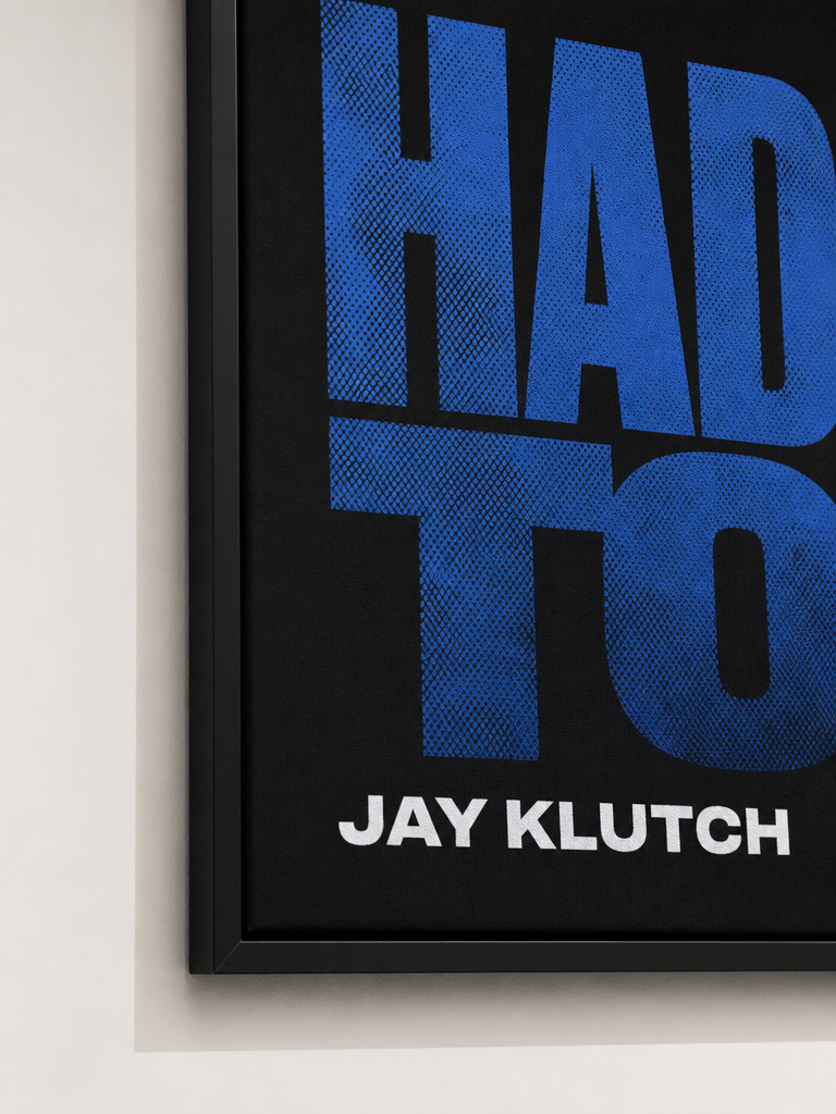 "Had To" Art Print — Matte 18×24" — lifestyle 3